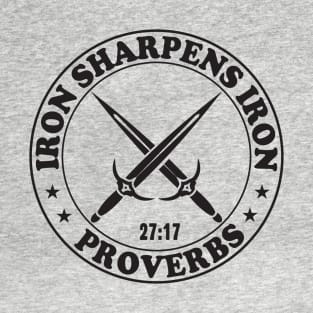 Iron Sharpens Iron, Proverbs 27:17 T-Shirt